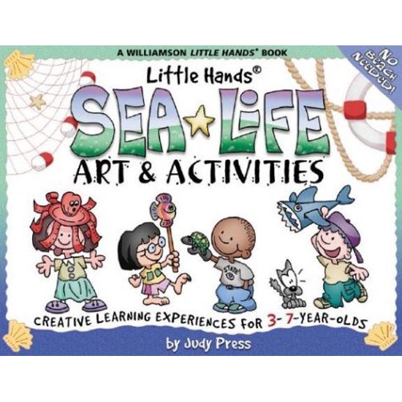 Pre-Owned Sea Life Art & Activities: Creative Learning Experiences for 3- To 7-Year-Olds (Williamson Little Hands Series) (Paperback) 1885593945 9781885593948