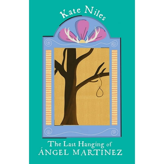 Lynn and Lynda Miller Southwest Fiction The Last Hanging of Ãngel Martinez, (Paperback)