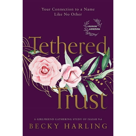 Tethered Trust: Your Connection to a Name Like No Other, (Paperback)