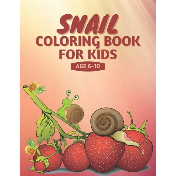 Snail coloring book for kids AGE 6-10: A bundle of unique snail coloring patterns for kids perfect and cute easy educational Coloring and activity book pages. One of the best gift idea for your kinder