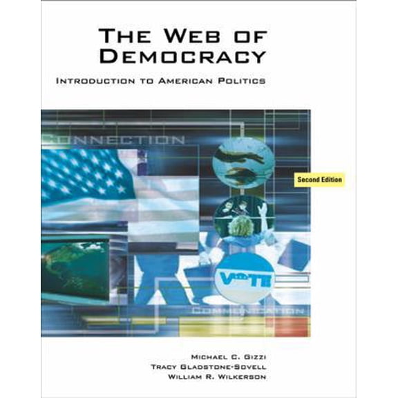 Pre-Owned The Web of Democracy: An Introduction to American Politics (with CengageNOW, Personal Tutor, InfoTrac 1-Semester Printed Access Card) (Available Titl... (Paperback) 0495007382 9780495007388