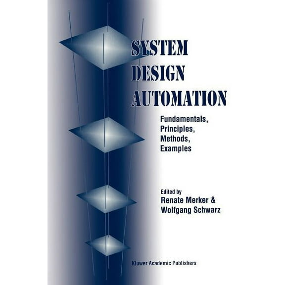 System Design Automation: Fundamentals, Principles, Methods, Examples, (Paperback)