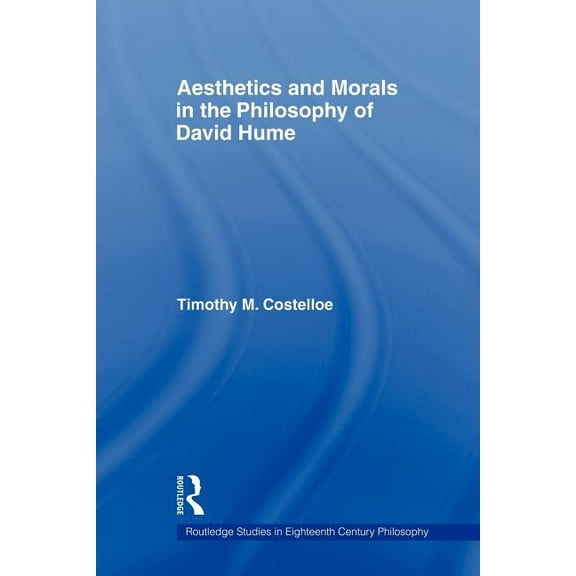 Routledge Studies in Eighteenth-Century  Aesthetics and Morals in the Philosophy of David Hume, (Paperback)