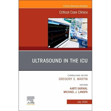 Clinics: Internal Medicine Ultrasound in the Icu, an Issue of Critical Care Clinics: Volume 41-3, Book 41, (Hardcover)