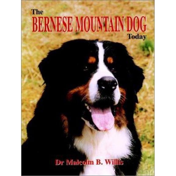 Pre-Owned The Bernese Mountain Dog Today (Hardcover) 1582450382 9781582450384