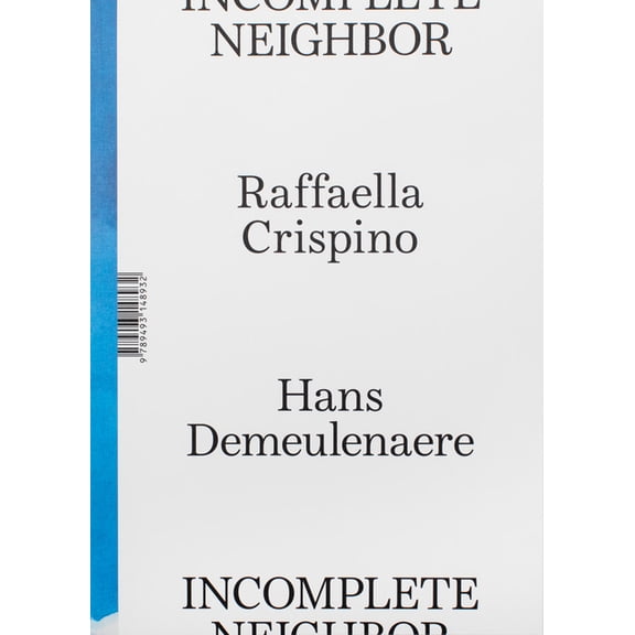 Raffaella Crispino & Hans Demeulenaere: Incomplete Neighbor, (Paperback)