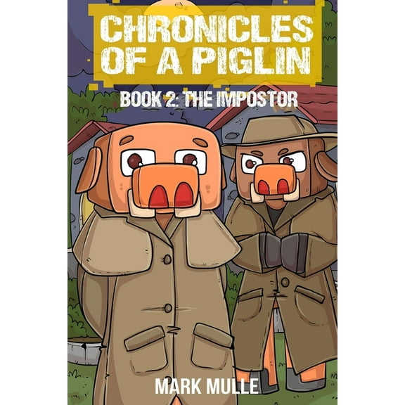 Chronicles of a Piglin Chronicles of a Piglin Book 2: The Impostor, Book 2, (Paperback)