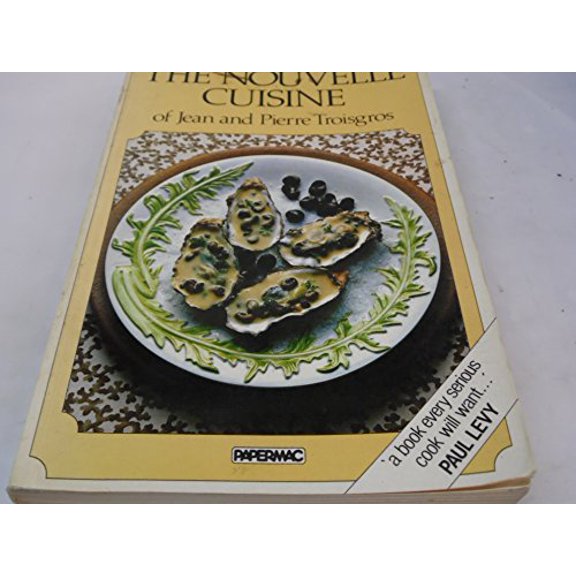 Pre-Owned The Nouvelle Cuisine of Jean and Pierre Troisgros (Paperback) 0333329775 9780333329771