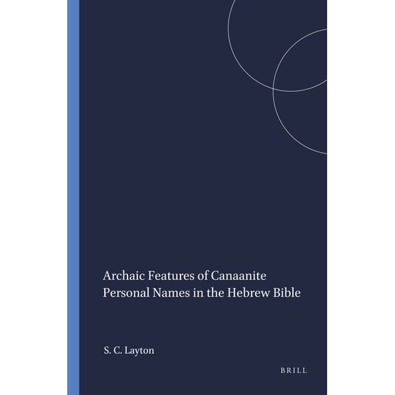 Resources for Biblical Study Archaic Features of Canaanite Personal Names in the Hebrew Bible, Book 47, (Paperback)