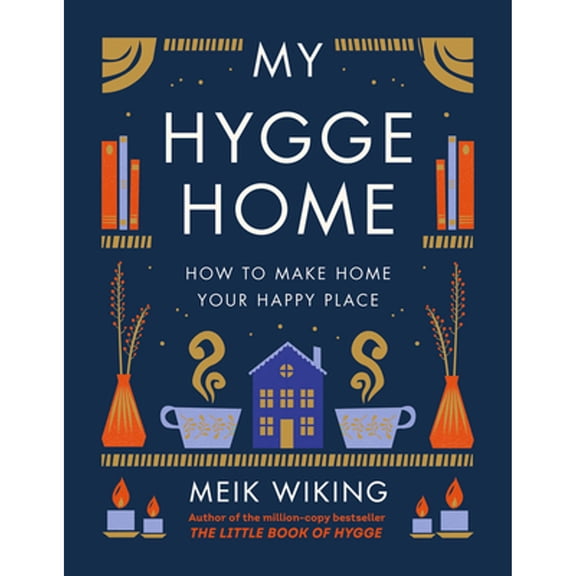 Pre-Owned My Hygge Home: How to Make Home Your Happy Place (Hardcover) 1419766376 9781419766374