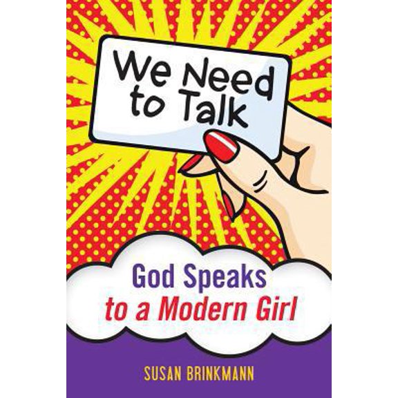Pre-Owned We Need to Talk: God Speaks to a Modern Girl (Paperback) 0764822225 9780764822223