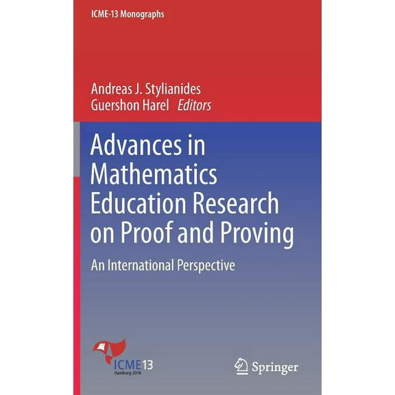 Icme-13 Monographs Advances in Mathematics Education Research on Proof and Proving: An International Perspective, (Hardcover)