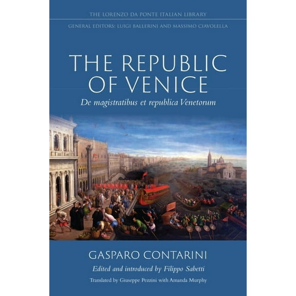 Lorenzo Da Ponte Italian Library The Republic of Venice: de Magistratibus Et Republica Venetorum, (Paperback)