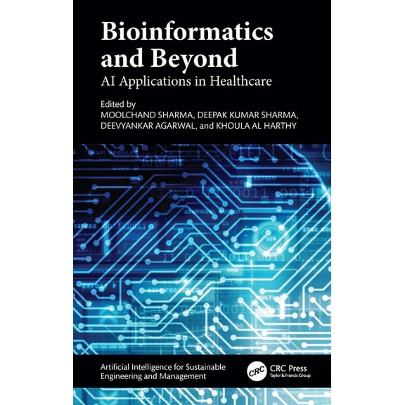Artificial Intelligence for Sustainable Bioinformatics and Beyond: AI Applications in Healthcare, (Hardcover)