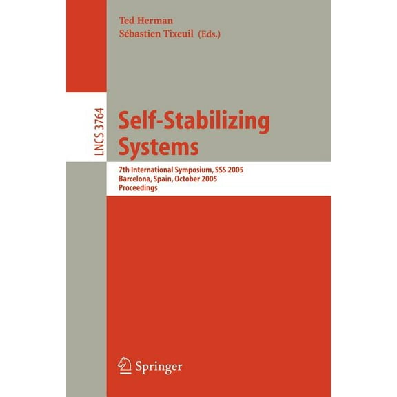 Self-Stabilizing Systems: 7th International Symposium, SSS 2005, Barcelona, Spain, October 26-27, 2005, (Paperback)