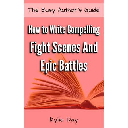 How to Write Compelling Fight Scenes and Epic Battles -