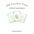 thumbnail image 1 of Pre-Owned Old Freedom Train: A Waldorf Inspired Alphabet (Hardcover) 1907359400 9781907359408, 1 of 1
