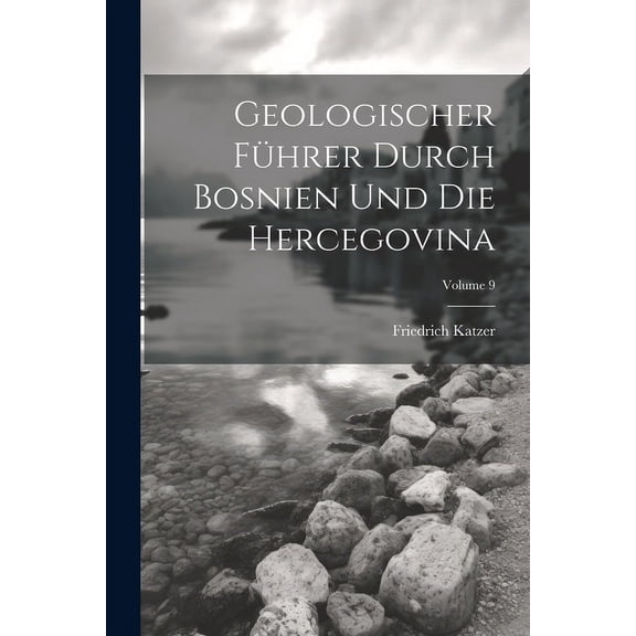 Geologischer Führer Durch Bosnien Und Die Hercegovina; Volume 9 (Paperback)