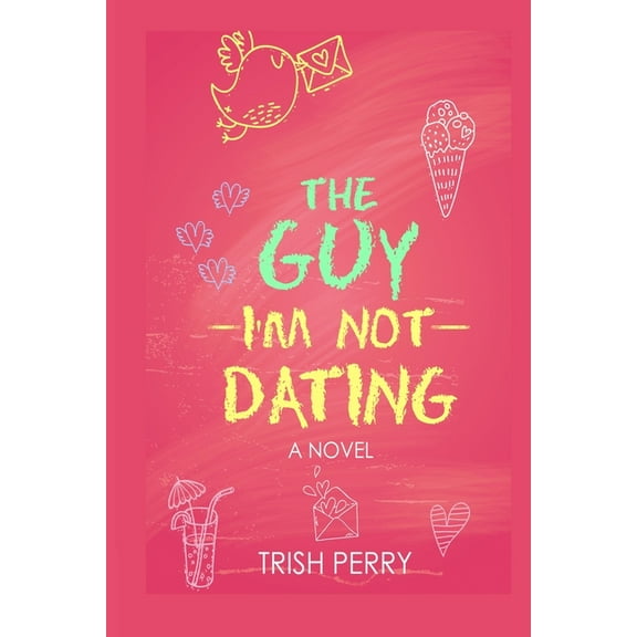 The Guy I'm Not Dating, (Paperback)