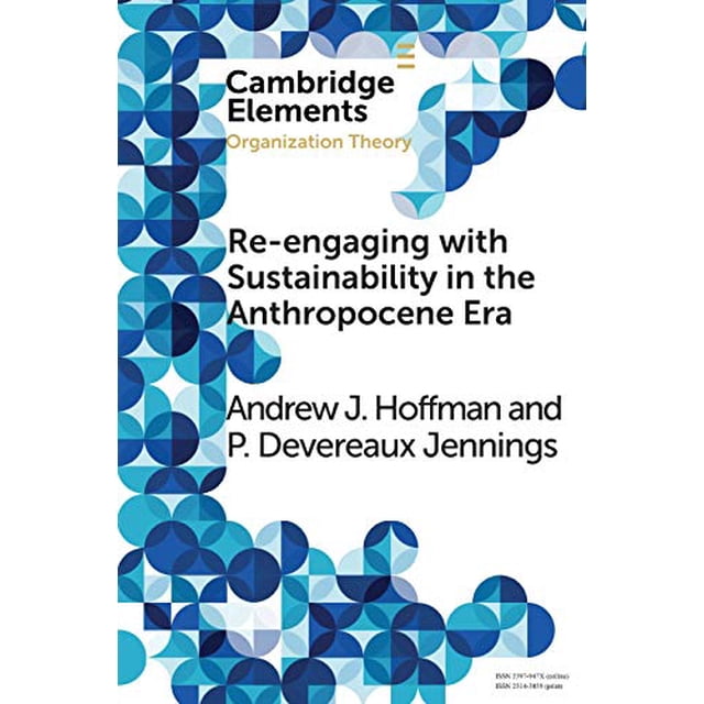 Re-engaging with Sustainability in the Anthropocene Era: An Institutional Approach (Elements in Organization Theory)