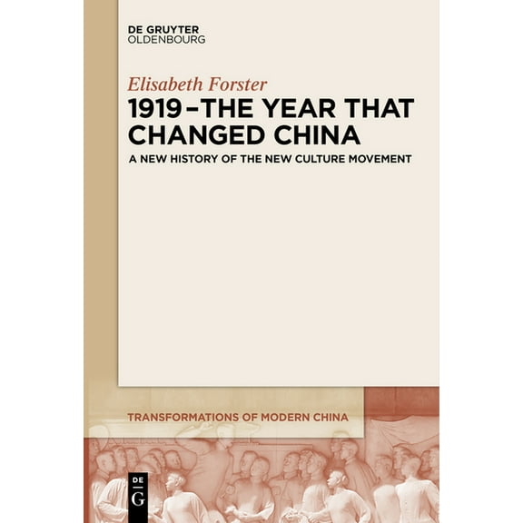 Transformations of Modern China 1919 - The Year That Changed China: A New History of the New Culture Movement, Book 2, (Paperback)