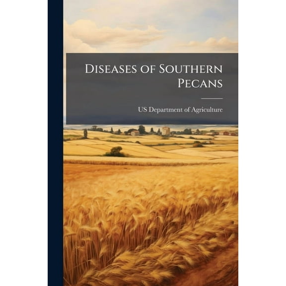 Diseases of Southern Pecans, (Paperback)