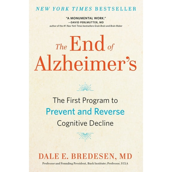 Pre-Owned The End of Alzheimer's: The First Program to Prevent and Reverse Cognitive Decline (Hardcover) 0735216207 9780735216204