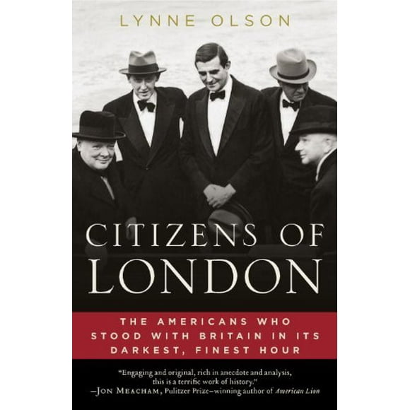 Citizens of London : The Americans Who Stood with Britain in Its Darkest, Finest Hour 9780812979350 Used / Pre-owned