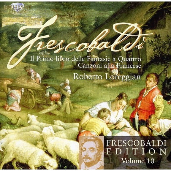 Roberto Loreggian - Frescobaldi Edition 10 - Music & Performance - CD