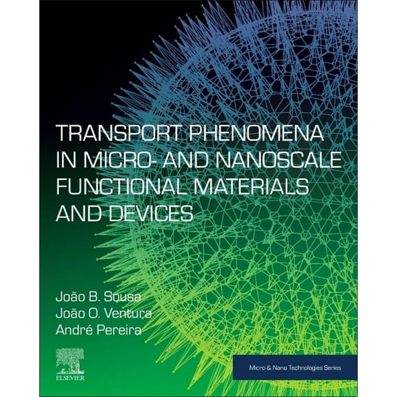Micro and Nano Technologies Transport Phenomena in Micro- And Nanoscale Functional Materials and Devices, (Hardcover)