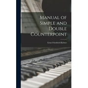 Manual of Simple and Double Counterpoint (Hardcover)