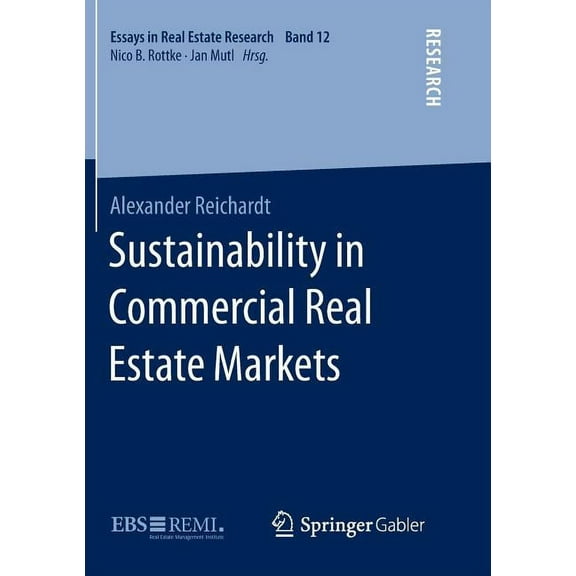 Essays in Real Estate Research Sustainability in Commercial Real Estate Markets, (Paperback)