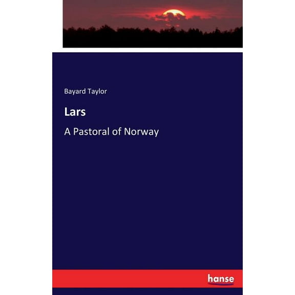 Lars: A Pastoral of Norway, (Paperback)