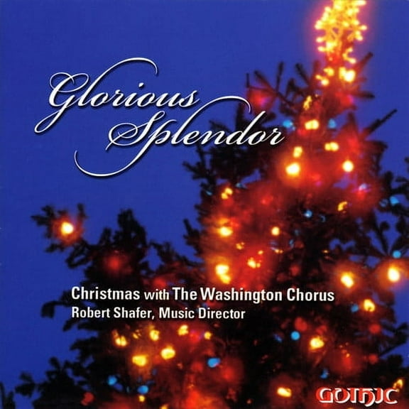 Washington Chorus - Glorious Splendor - Music & Performance - CD