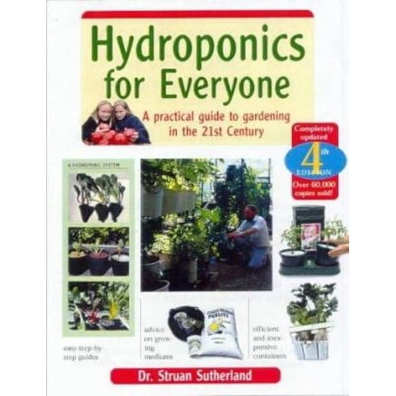 Pre-Owned Hydroponics for Everyone: A Practical Guide to Gardening in the 21st Century (Paperback) 1864470690 9781864470697