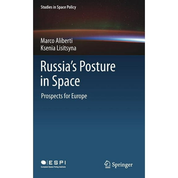 Studies in Space Policy Russia's Posture in Space: Prospects for Europe, Book 18, (Hardcover)