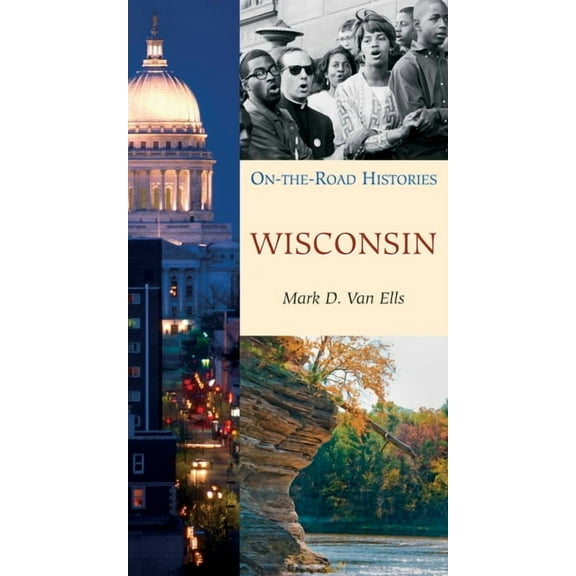 On-The-Road Histories Wisconsin (on the Road Histories): On the Road Histories, (Paperback)