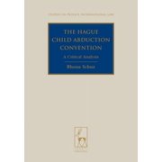Studies in Private International Law The Hague Child Abduction Convention, Book 13, (Hardcover)