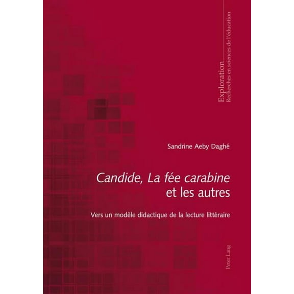 Exploration Candide, La fée carabine et les autres: Vers un modèle didactique de la lecture littéraire, Book 163, (Paperback)