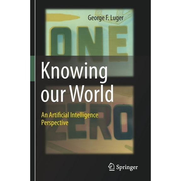 Knowing Our World: An Artificial Intelligence Perspective, (Paperback)