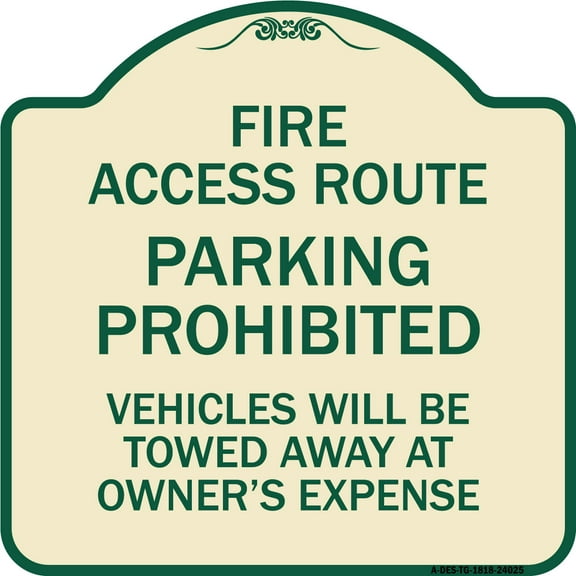 SignMission Designer Series Sign - Fire Access Route Vehicles Will Be Towed Away at Owner Expense | Tan & Green 18" X 18" Heavy-Gauge Aluminum Architectural Sign | Made in the USA
