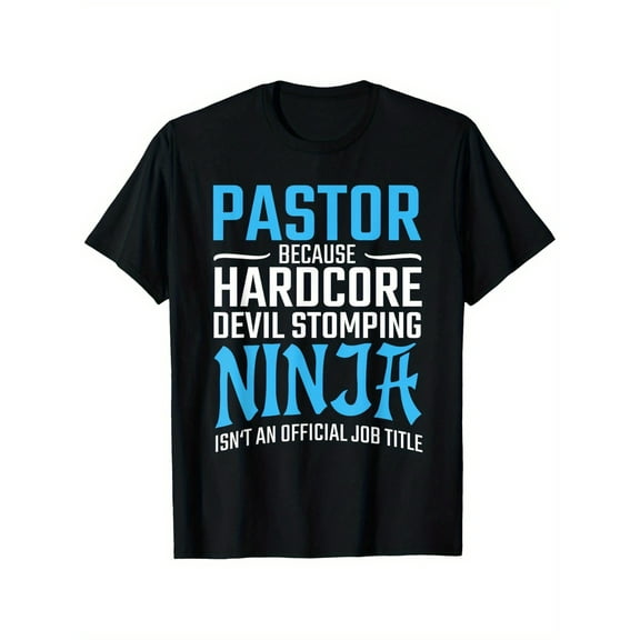 Pastor Because Devil Stomping Ninja Isn't an Official Job Title Funny Graphic T-Shirt, Unisex Cotton Casual Round Neck Short Sleeve Tee with Slight Stretch, 100% Cotton, S-XXXL, Black with Blue Print