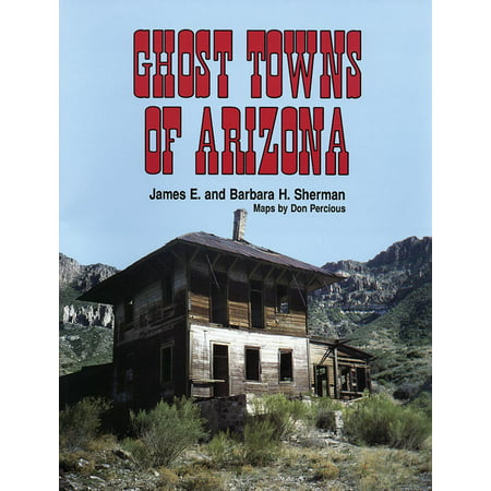 Ghost Towns of Arizona (Best Arizona Ghost Towns)