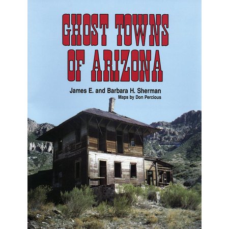 Ghost Towns of Arizona