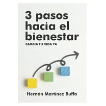 3 pasos hacia el bienestar: Cambia tu vida ya (Paperback)