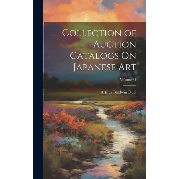 Collection of Auction Catalogs On Japanese Art; Volume 31 (Hardcover)