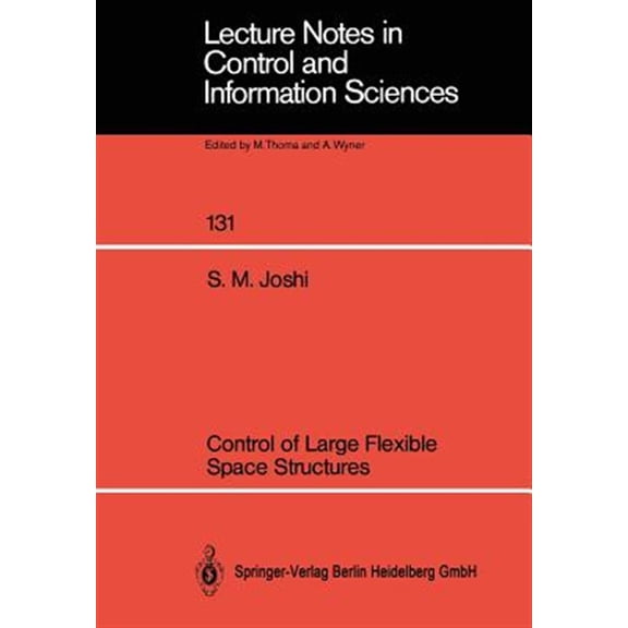 Pre-Owned Lecture Notes in Control and Information Control of Large Flexible Space Structures, Book 131, (Paperback)