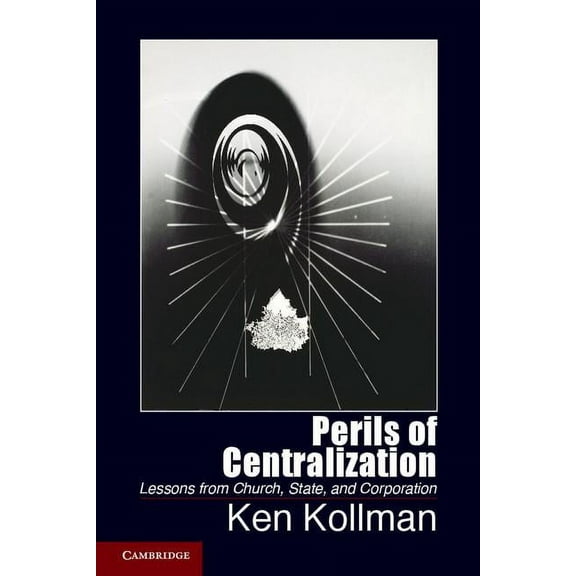 Cambridge Studies in Comparative Politic Perils of Centralization, (Hardcover)