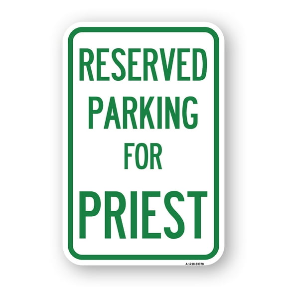 SignMission A-1218-23378 12 x 18 in. Aluminum Sign - Parking Reserved for Priest
