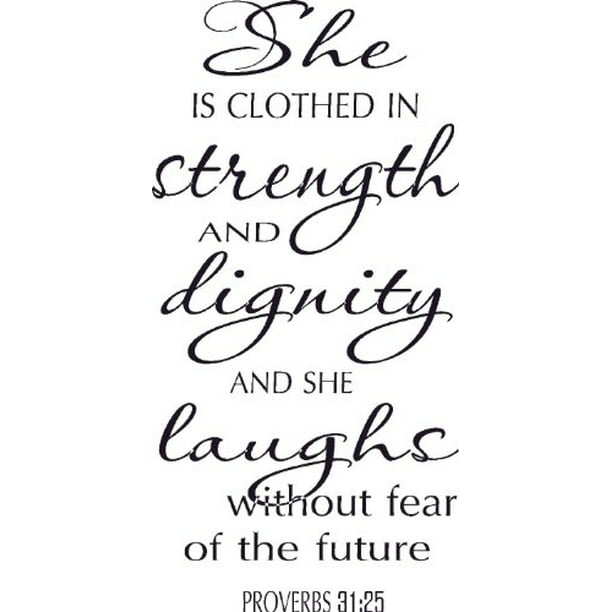 Proverbs 31:25, Vinyl Wall Art, She Is Clothed in Strength Dignity Laughs  Without Fear of Future - Walmart.com